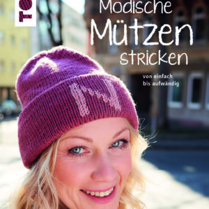 Topp - modische Mützen stricken
